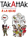 Takattak à la Récré